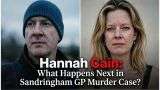 Hannah Cain: What Happens Next in Sandringham GP Murder Case?