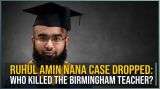 Ruhul Amin Nana Case Dropped: Who Killed The Birmingham Teacher?