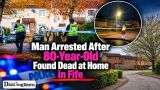 Man Arrested After 80-Year-Old Found Dead at Home in Fife